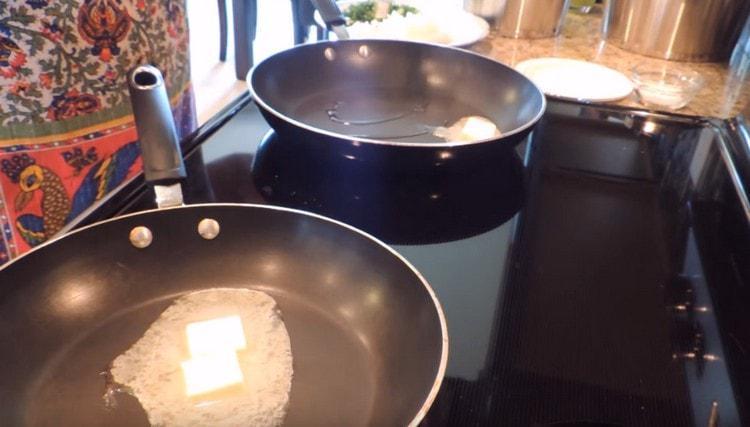 We heat two pans, put it on one butter, and on the other butter and vegetable oil together.