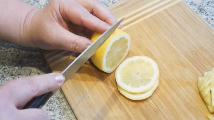To make tea, cut lemon