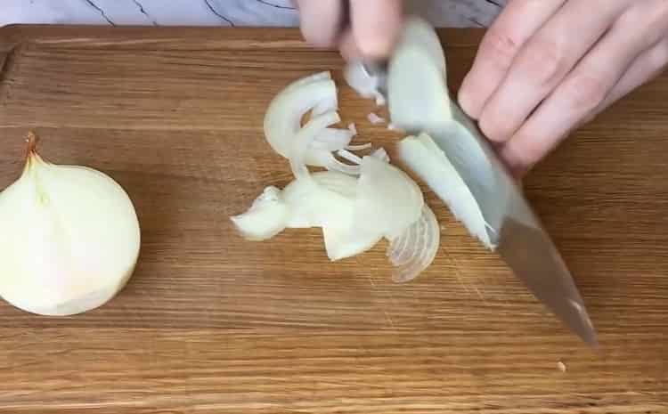 To cook, chop onion