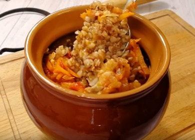 Sarrasin très savoureux dans une casserole: nous cuisinons selon une recette pas à pas avec photo.